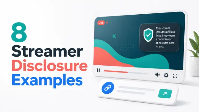 8 Streamer Affiliate Disclosure Examples for Live Video